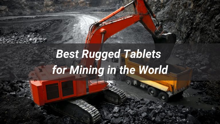 Top 10 Rugged Tablets for Mining in the World 2025