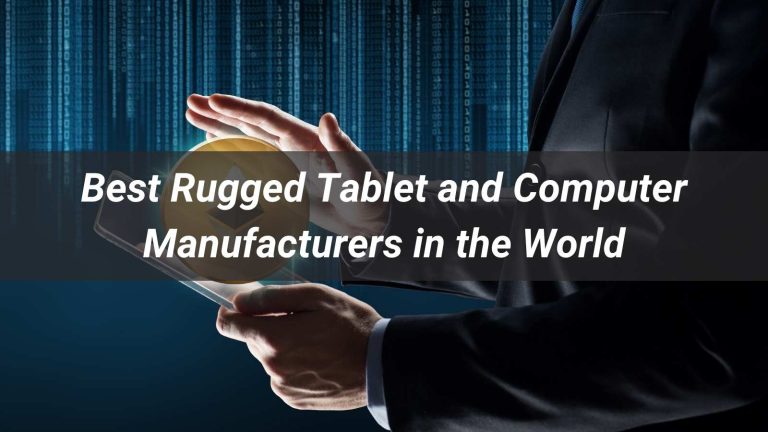 Top 10 Rugged Tablet and Computer Manufacturers in the World 2025