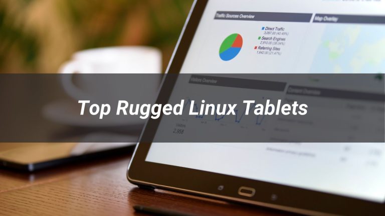 Top 6 Rugged Linux Tablets for 2025