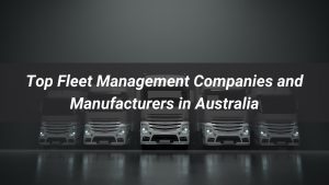 Top Fleet Management Companies in Australia